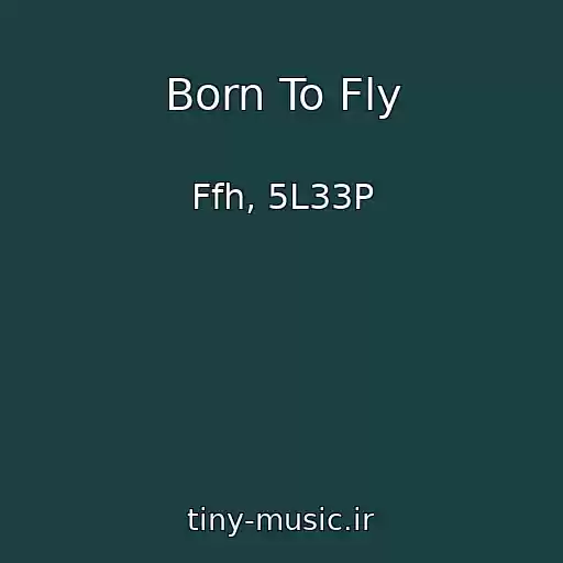 کاور آهنگ Born To Fly از Ffh, 5L33P