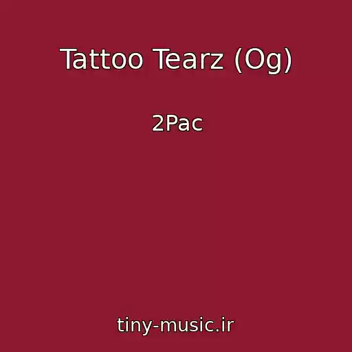 کاور آهنگ Tattoo Tearz (Og) از 2Pac