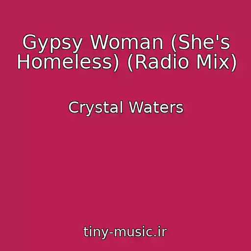 کاور آهنگ Gypsy Woman (She's Homeless) (Radio Mix) از Crystal Waters