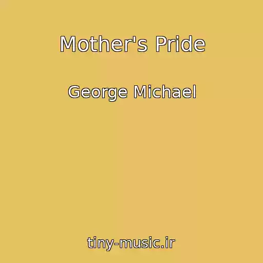 کاور آهنگ Mother's Pride از George Michael