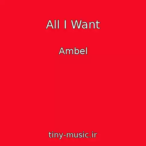 کاور آهنگ All I Want از Ambel