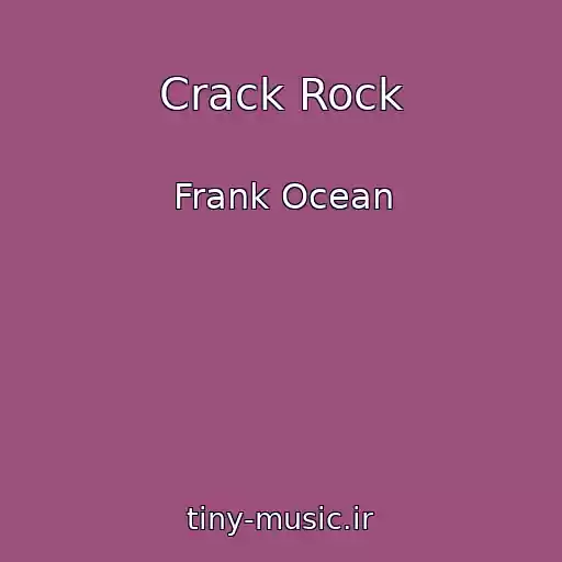 کاور آهنگ Crack Rock از Frank Ocean