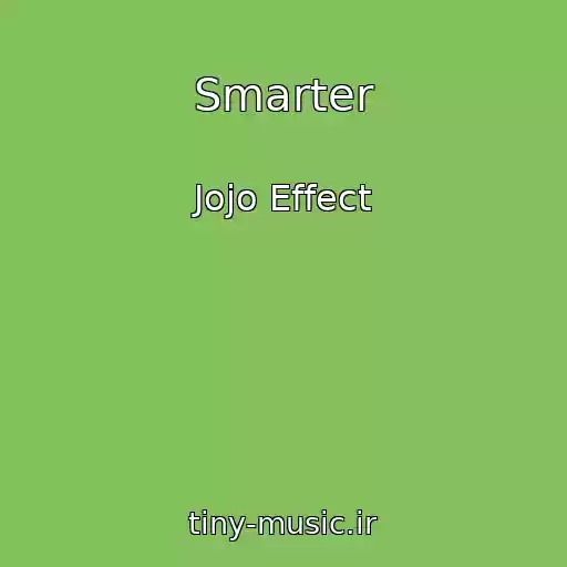 کاور آهنگ Smarter از Jojo Effect
