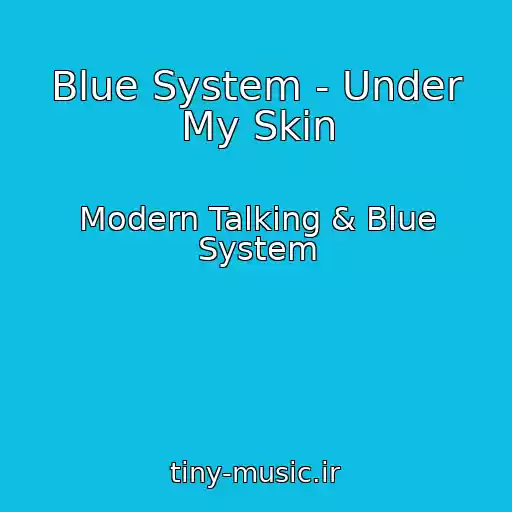 کاور آهنگ Blue System - Under My Skin از Modern Talking & Blue System
