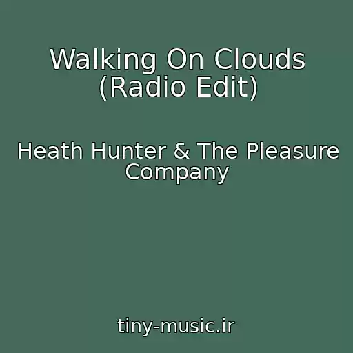کاور آهنگ Walking On Clouds (Radio Edit) از Heath Hunter & The Pleasure Company