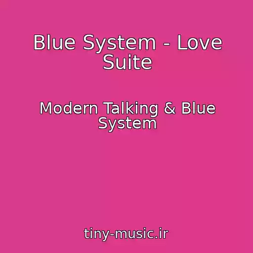 کاور آهنگ Blue System - Love Suite از Modern Talking & Blue System