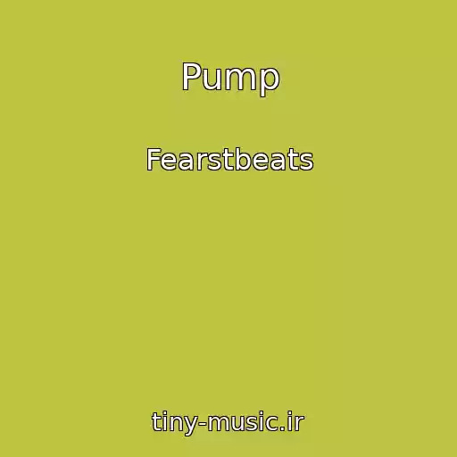 کاور آهنگ Pump از Fearstbeats