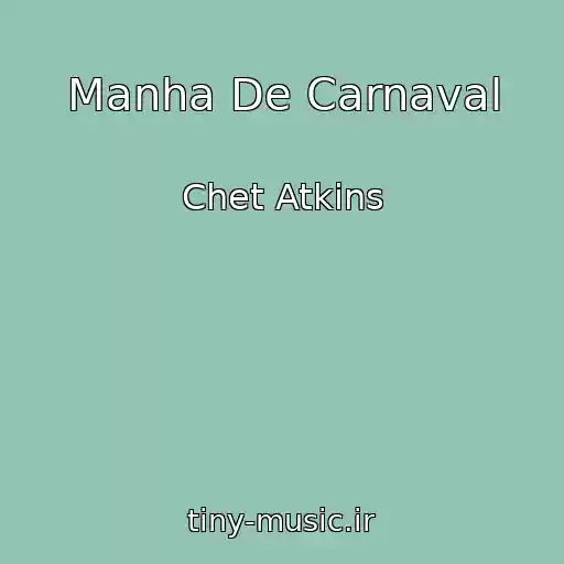 کاور آهنگ Manha De Carnaval از Chet Atkins