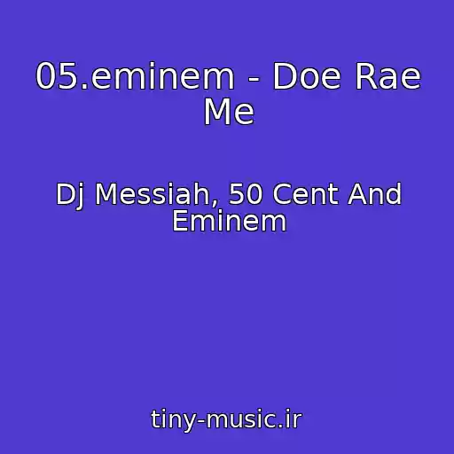 کاور آهنگ 05.eminem - Doe Rae Me از Dj Messiah, 50 Cent And Eminem