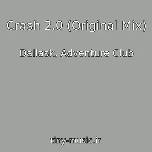 کاور آهنگ Crash 2.0 (Original Mix) از Dallask, Adventure Club