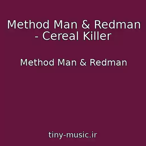 کاور آهنگ Method Man & Redman - Cereal Killer از Method Man & Redman