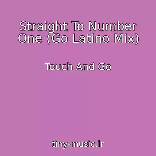 کاور آهنگ Straight To Number One (Go Latino Mix) از Touch And Go