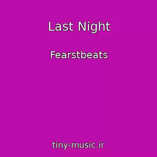 کاور آهنگ Last Night از Fearstbeats
