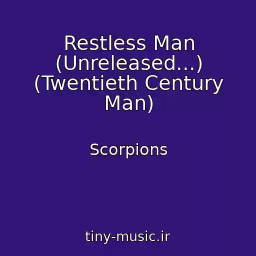 کاور آهنگ Restless Man (Unreleased...) (Twentieth Century Man) از Scorpions
