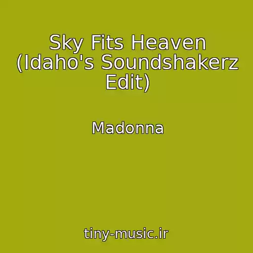 کاور آهنگ Sky Fits Heaven (Idaho's Soundshakerz Edit) از Madonna