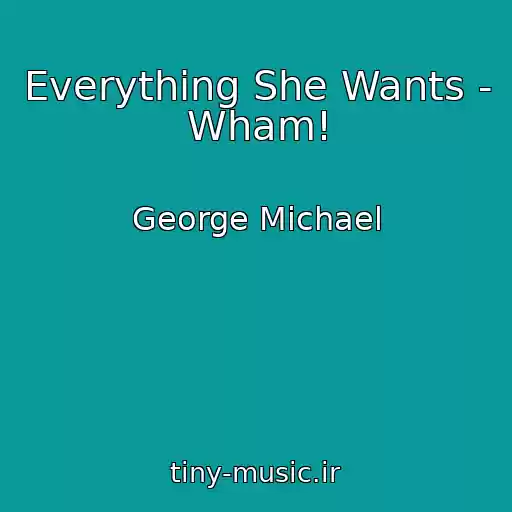 کاور آهنگ Everything She Wants - Wham! از George Michael