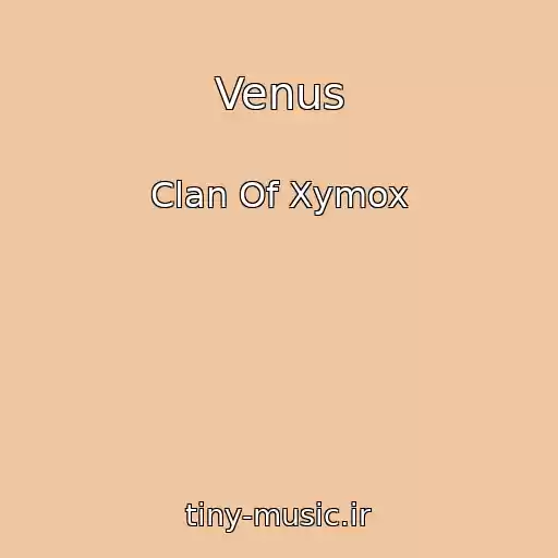 کاور آهنگ Venus از Clan Of Xymox