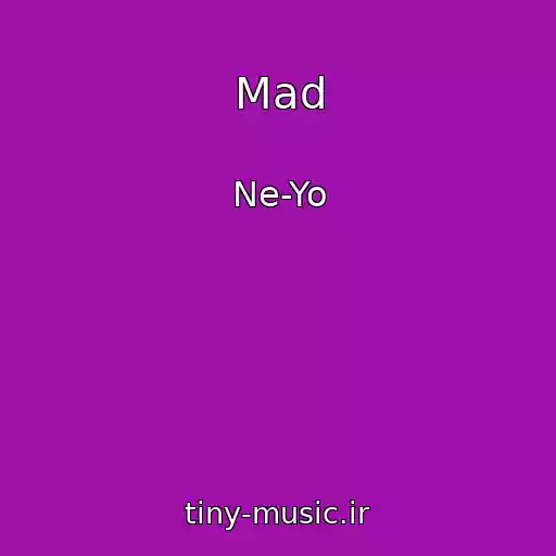 کاور آهنگ Mad از Ne-Yo