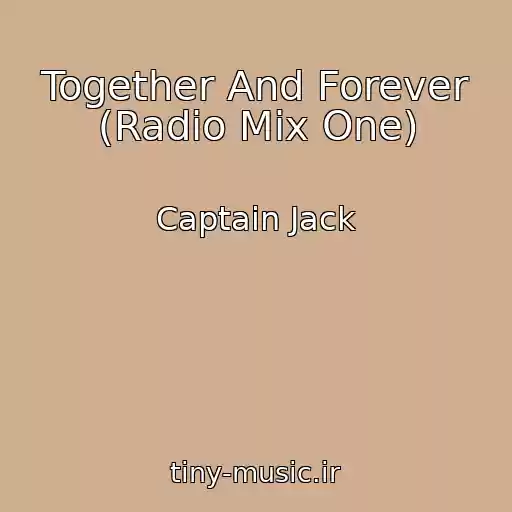 کاور آهنگ Together And Forever (Radio Mix One) از Captain Jack