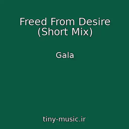 کاور آهنگ Freed From Desire (Short Mix) از Gala