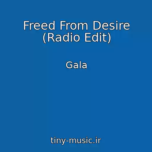 کاور آهنگ Freed From Desire (Radio Edit) از Gala
