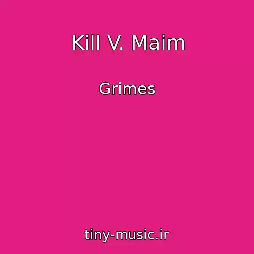 کاور آهنگ Kill V. Maim از Grimes