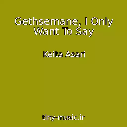 کاور آهنگ Gethsemane, I Only Want To Say از Keita Asari