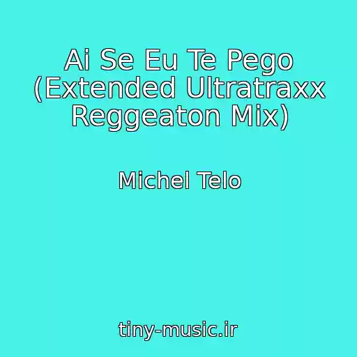 کاور آهنگ Ai Se Eu Te Pego (Extended Ultratraxx Reggeaton Mix) از Michel Telo