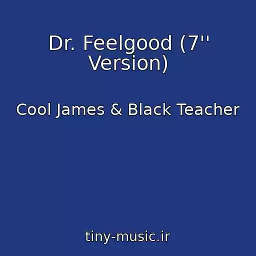 کاور آهنگ Dr. Feelgood (7'' Version) از Cool James & Black Teacher
