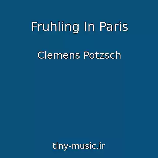 کاور آهنگ Fruhling In Paris از Clemens Potzsch