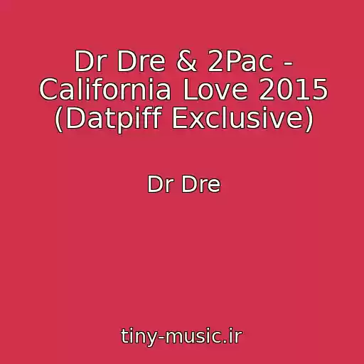 کاور آهنگ Dr Dre & 2Pac - California Love 2015 (Datpiff Exclusive) از Dr Dre