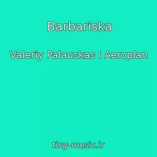 کاور آهنگ Barbariska از Valeriy Palauskas I Aeroplan