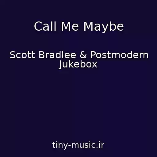 کاور آهنگ Call Me Maybe از Scott Bradlee & Postmodern Jukebox