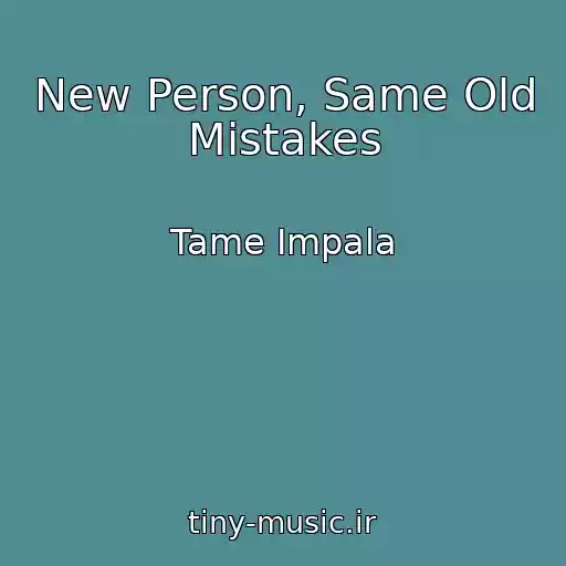کاور آهنگ New Person, Same Old Mistakes از Tame Impala