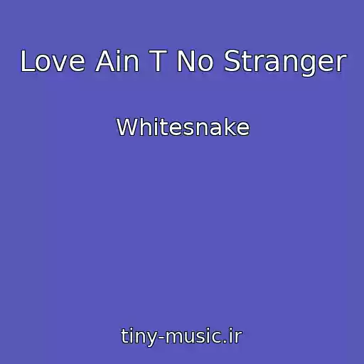 کاور آهنگ Love Ain T No Stranger از Whitesnake