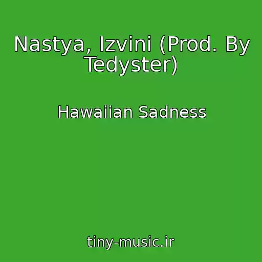 کاور آهنگ Nastya, Izvini (Prod. By Tedyster) از Hawaiian Sadness