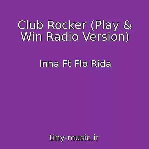 کاور آهنگ Club Rocker (Play & Win Radio Version) از Inna Ft Flo Rida