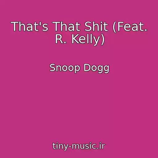 کاور آهنگ That's That Shit (Feat. R. Kelly) از Snoop Dogg