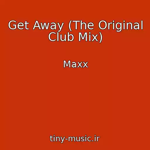 کاور آهنگ Get Away (The Original Club Mix) از Maxx