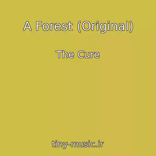 کاور آهنگ A Forest (Original) از The Cure