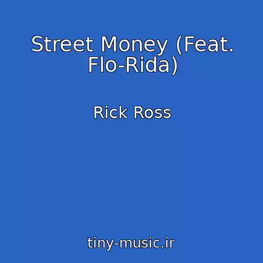 کاور آهنگ Street Money (Feat. Flo-Rida) از Rick Ross