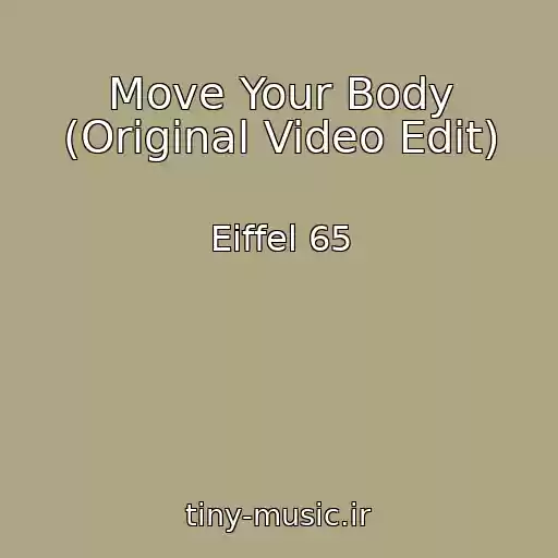 کاور آهنگ Move Your Body (Original Video Edit) از Eiffel 65