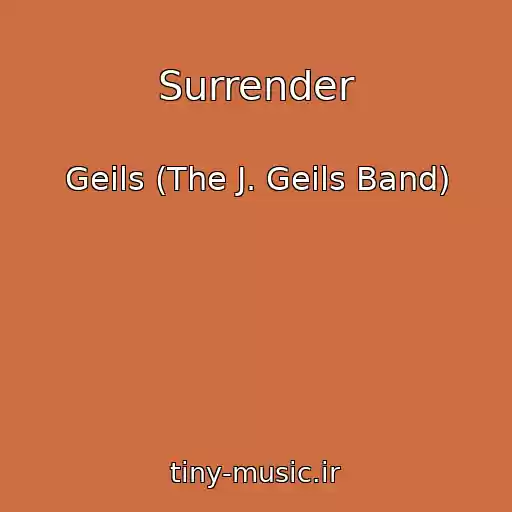 کاور آهنگ Surrender از Geils (The J. Geils Band)
