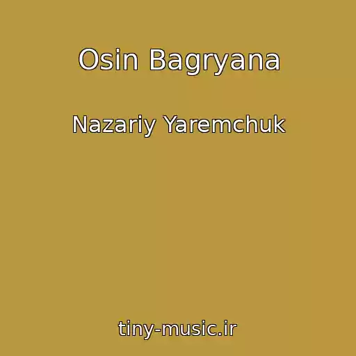 کاور آهنگ Osіn Bagryana از Nazarіy Yaremchuk