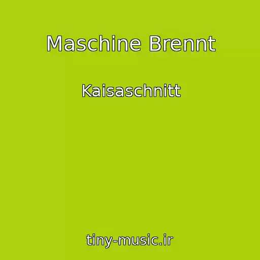 کاور آهنگ Maschine Brennt از Kaisaschnitt