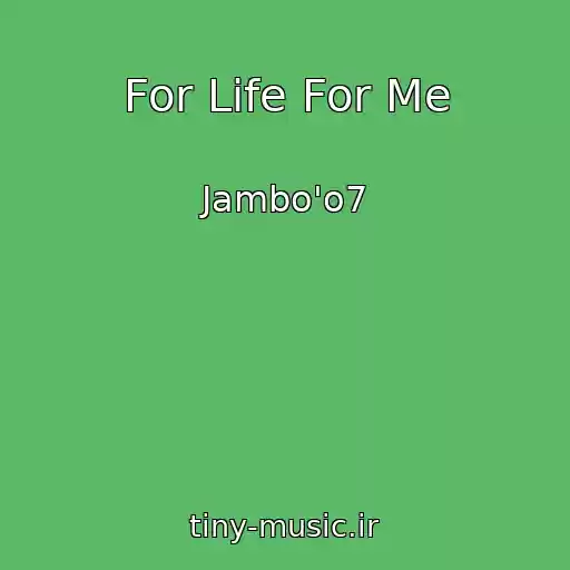 کاور آهنگ For Life For Me از Jambo'o7