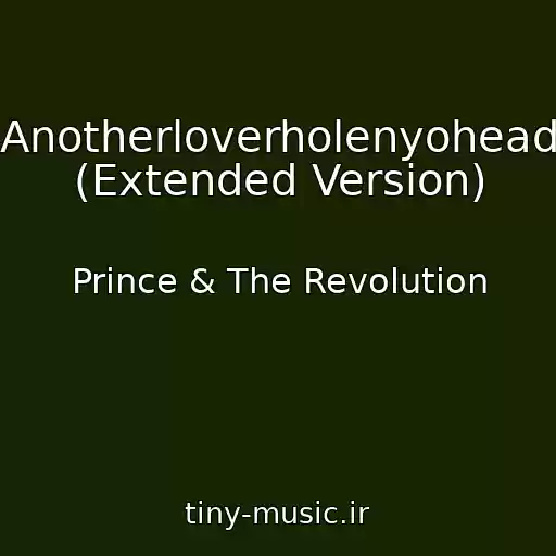 کاور آهنگ Anotherloverholenyohead (Extended Version) از Prince & The Revolution
