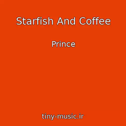 کاور آهنگ Starfish And Coffee از Prince