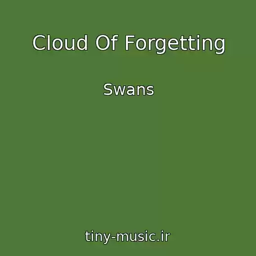 کاور آهنگ Cloud Of Forgetting از Swans