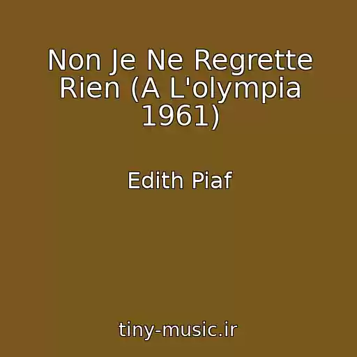 کاور آهنگ Non Je Ne Regrette Rien (A L'olympia 1961) از Edith Piaf